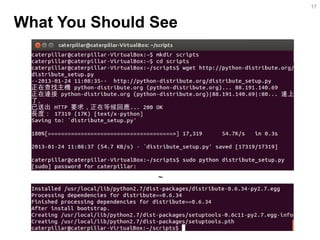 What You Should See 
17 
~  