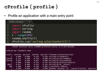 cProfile（profile） 
•Profile an application with a main entry point 
179  