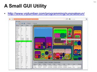 A Small GUI Utility 
•http://www.vrplumber.com/programming/runsnakerun/ 
183  