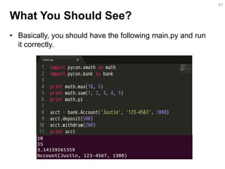 What You Should See? 
•Basically, you should have the following main.py and run it correctly. 
63  