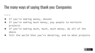 The many ways of saying thank you: Companies
★ If you’re making money, donate
★ If you’re making much money, pay people to...
