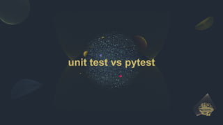 unit test vs pytest
 