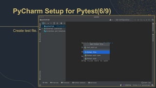 PyCharm Setup for Pytest(6/9)
Create test file.
 