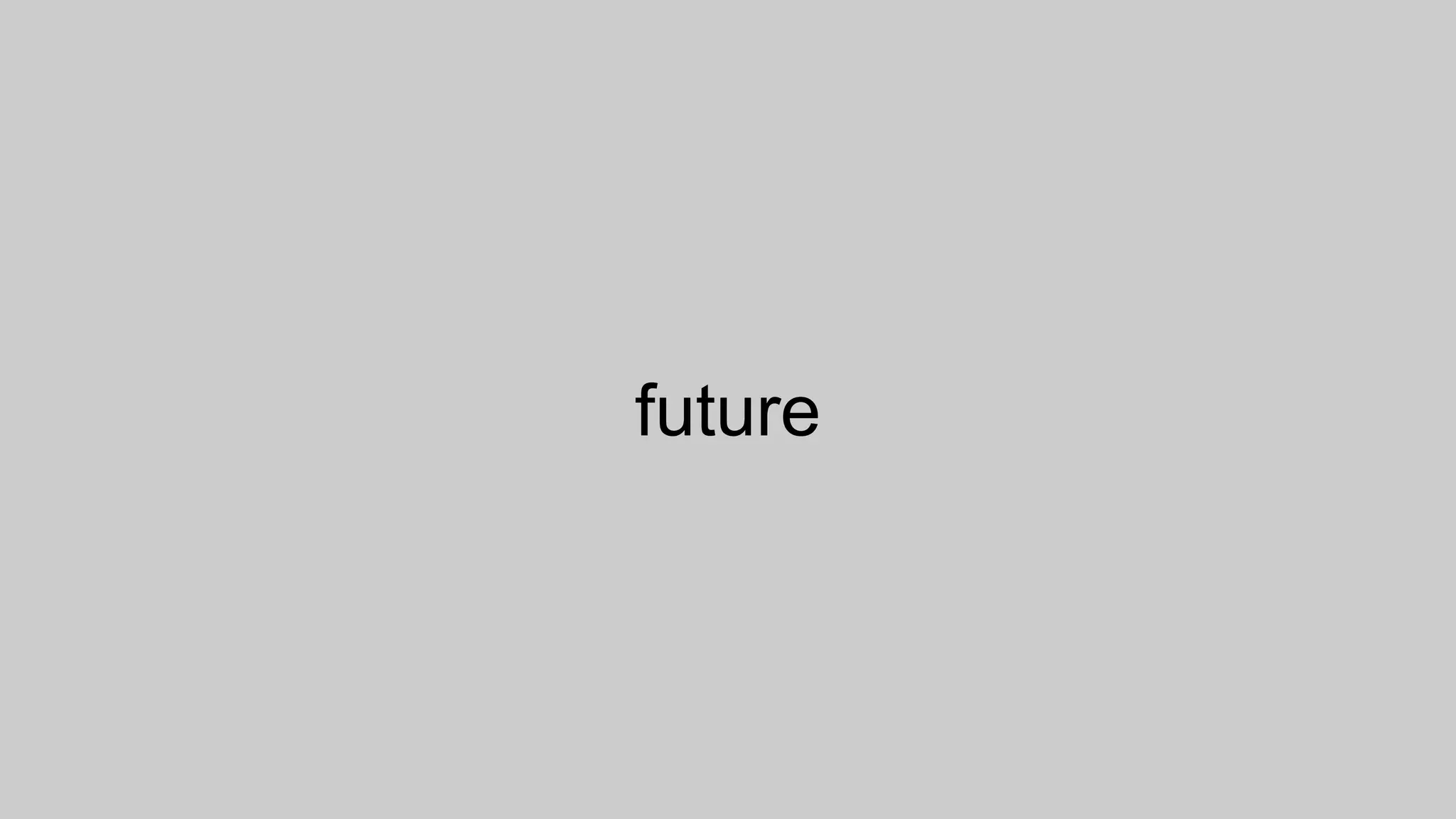 future
 