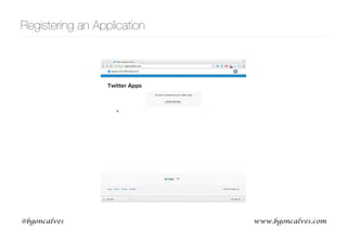www.bgoncalves.com@bgoncalves
Registering an Application
 