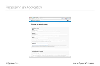 www.bgoncalves.com@bgoncalves
Registering an Application
 