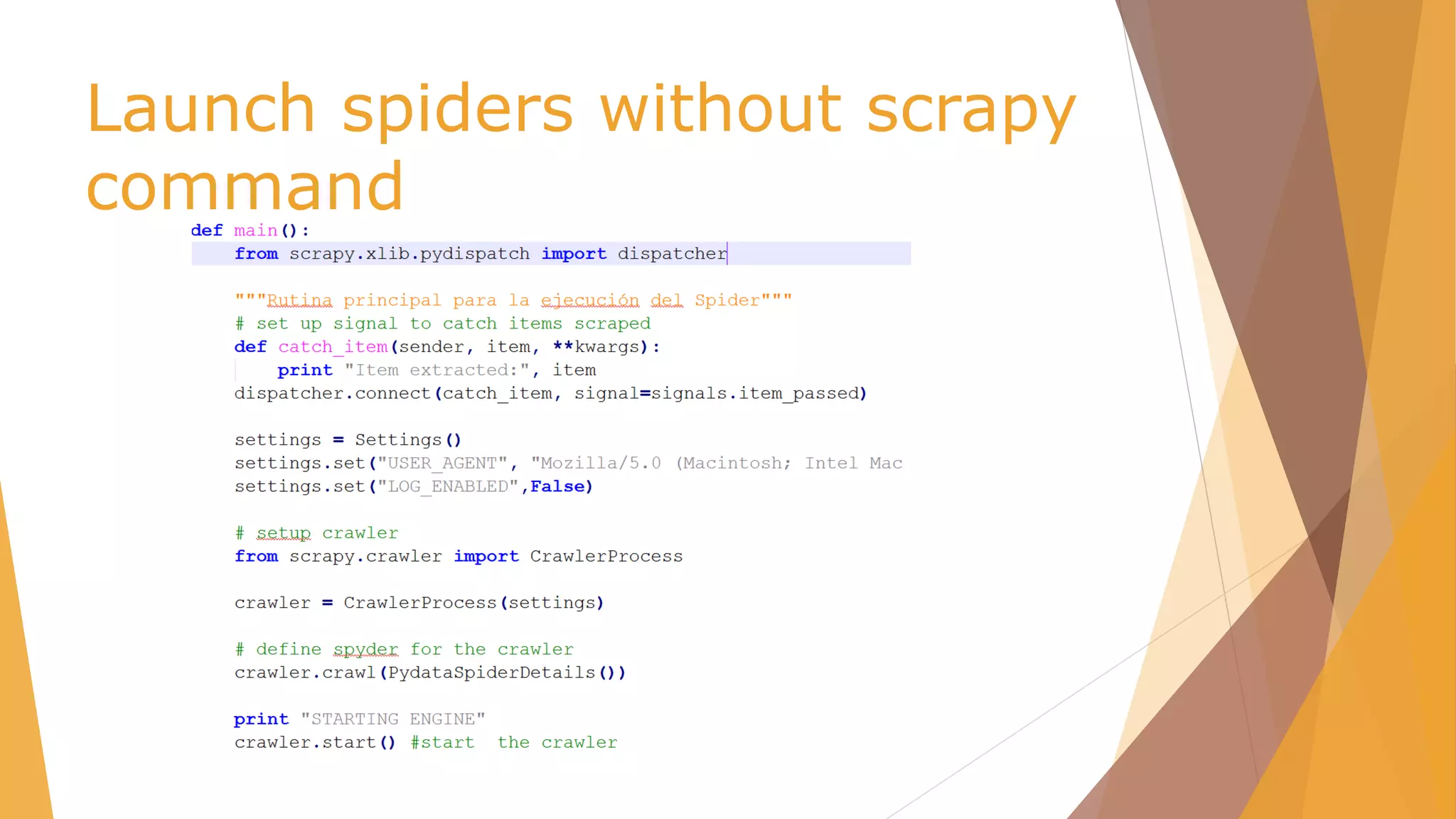 Launch spiders without scrapy
command
 