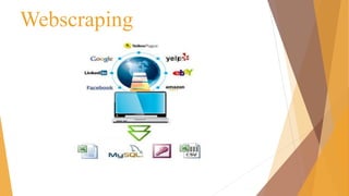Webscraping
 