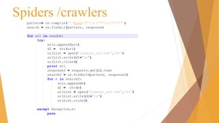 Spiders /crawlers
 