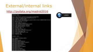 External/internal links
http://pydata.org/madrid2016
 