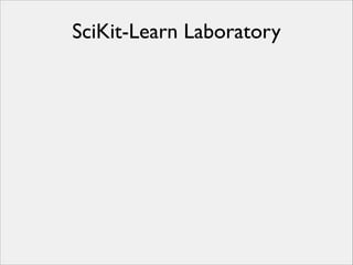 SciKit-Learn Laboratory

 