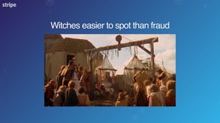 Witches easier to spot than fraud
 