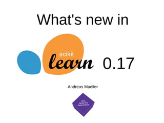0.17
Andreas Mueller
What's new in
 