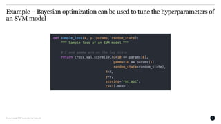 All content Copyright © 2017 QuantumBlack Visual Analytics Ltd. 22
Example – Bayesian optimization can be used to tune the hyperparameters of
an SVM model
 