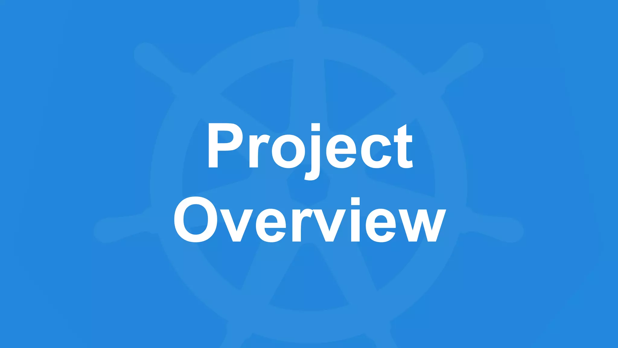 Project
Overview
 