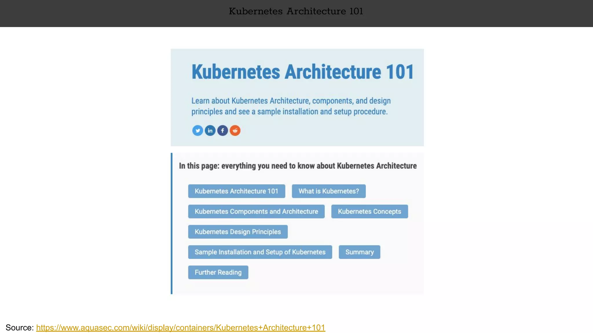 Kubernetes Architecture 101
Source: https://www.aquasec.com/wiki/display/containers/Kubernetes+Architecture+101
 