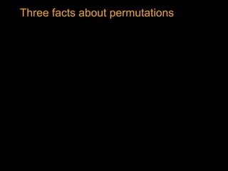 Three facts about permutations
 