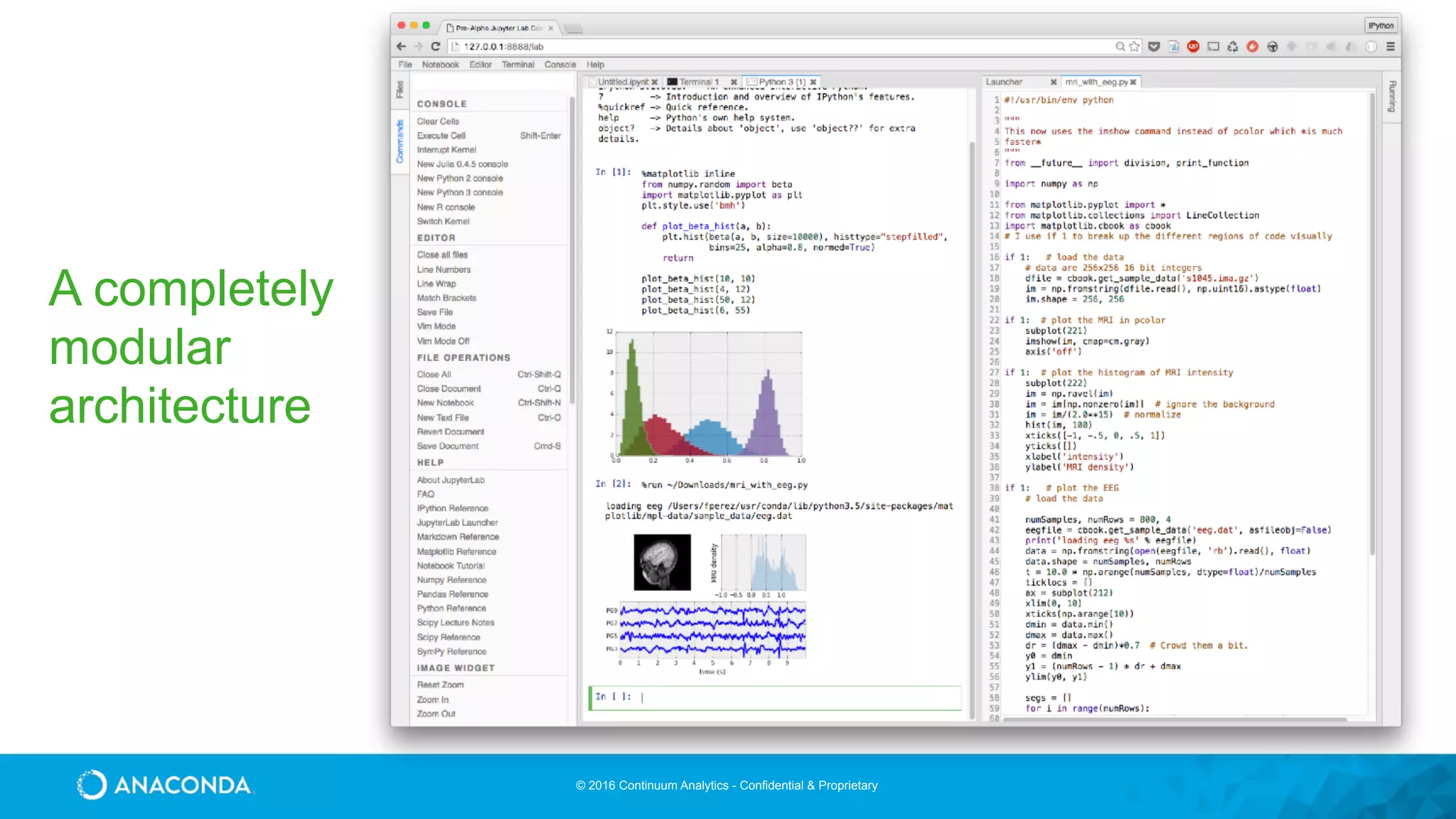 © 2016 Continuum Analytics - Confidential & Proprietary
A completely
modular
architecture
 