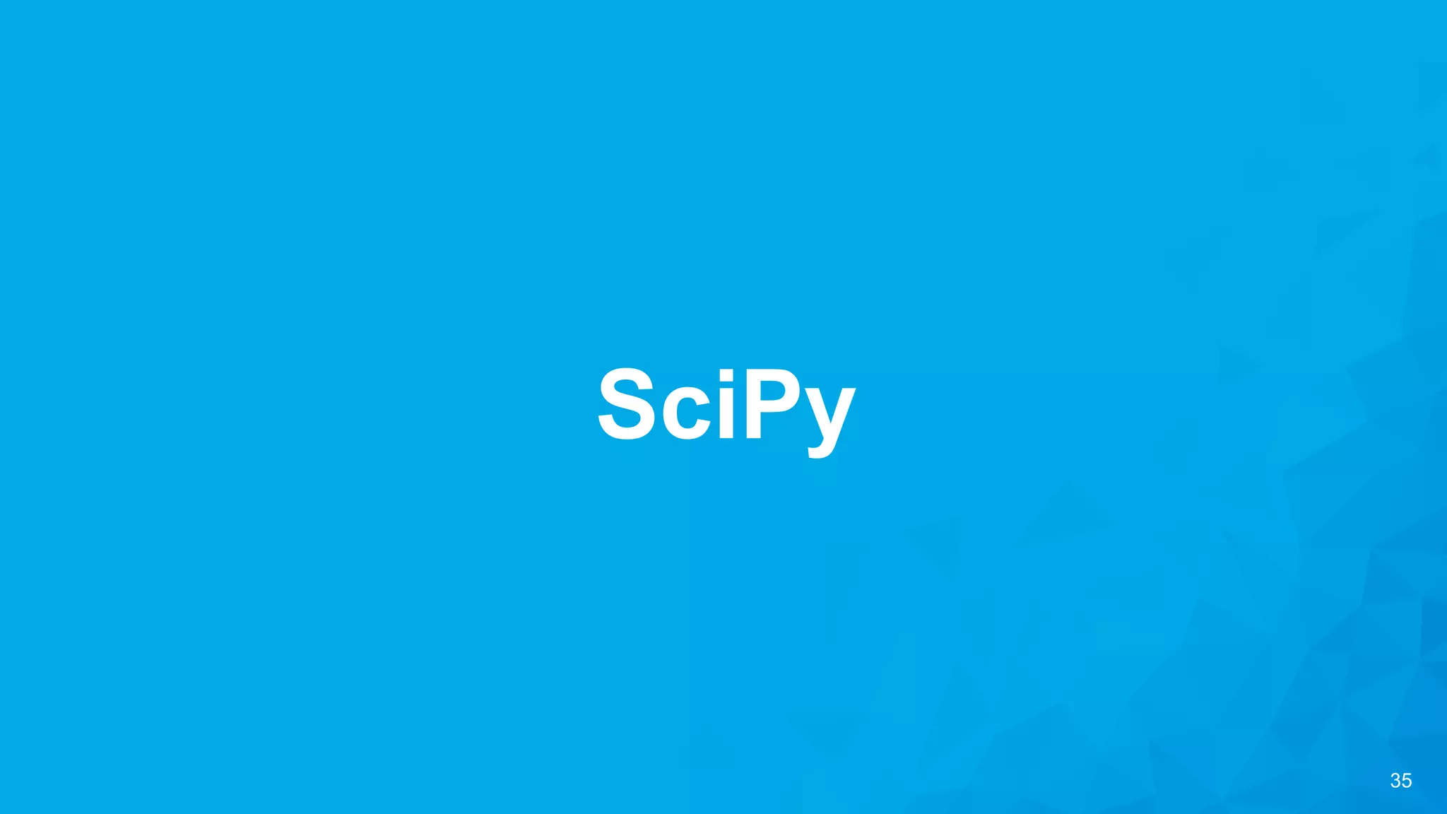 35
SciPy
 
