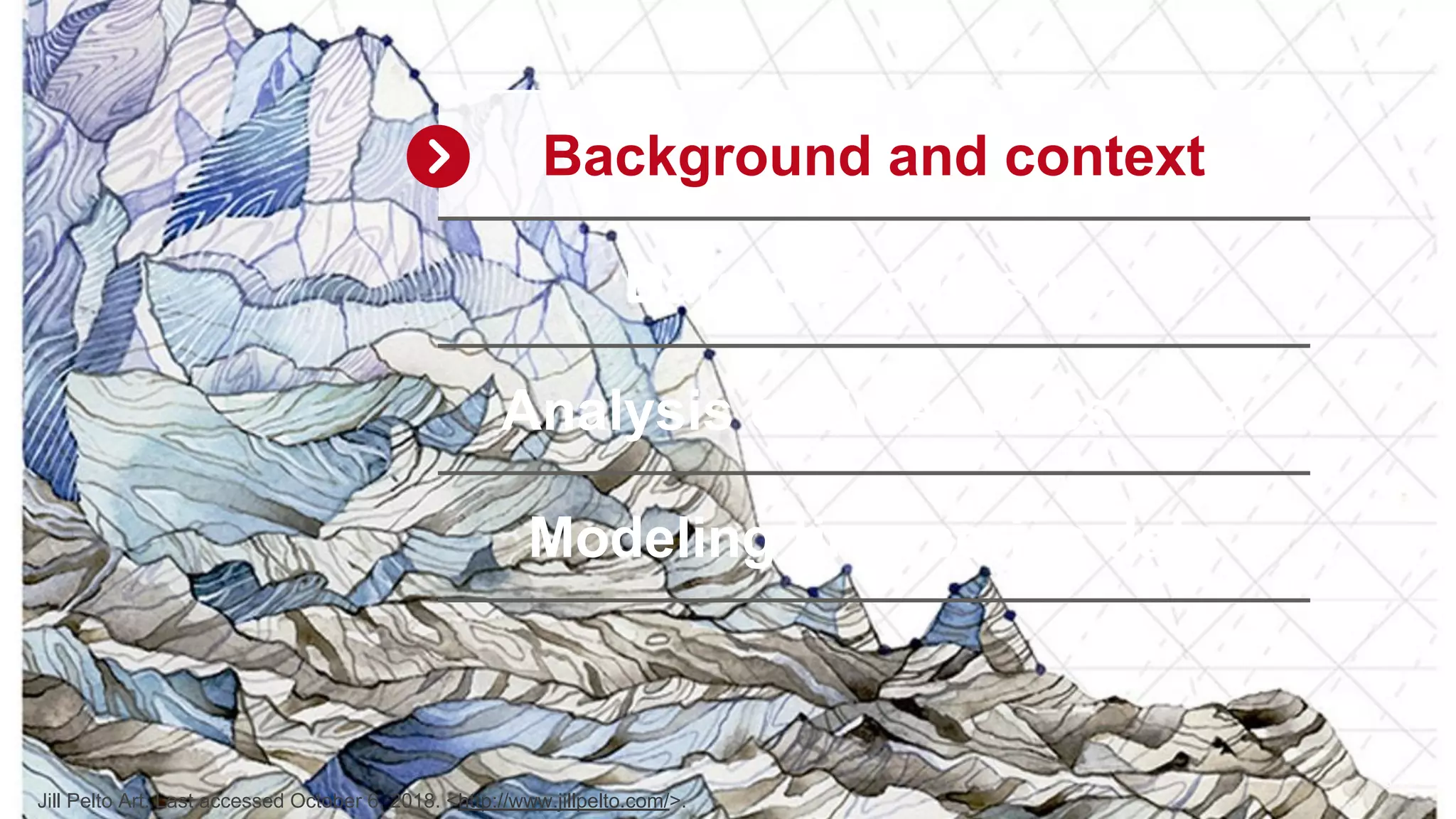 5 Background and context Data due diligence Analysis of time series data Modeling time series data Jill Pelto Art. Last accessed October 6, 2018. <http://www.jillpelto.com/>. 
