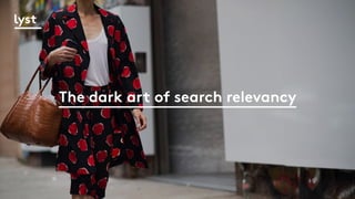 The dark art of search relevancy
 