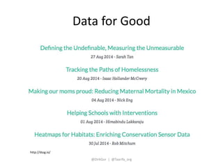 Data for Good 
http://dssg.io/ 
@DirkGor | @Taarifa_org 
 