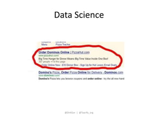 Data Science 
@DirkGor | @Taarifa_org 
 