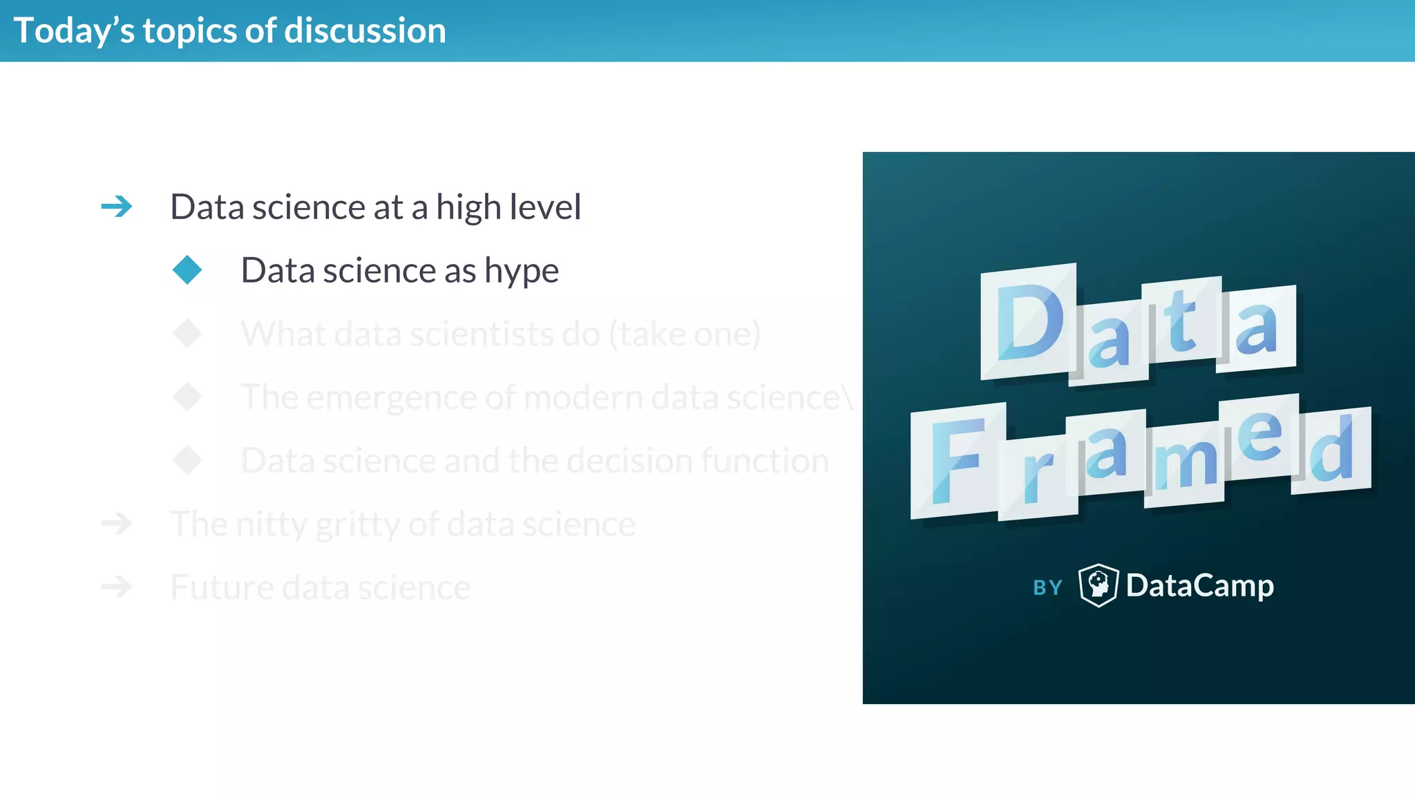 ➔ Data science at a high level
◆ Data science as hype
◆ What data scientists do (take one)
◆ The emergence of modern data science
◆ Data science and the decision function
➔ The nitty gritty of data science
➔ Future data science
Today’s topics of discussion
 