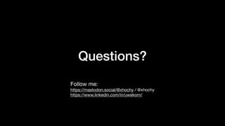 Questions?
Follow me:
https://mastodon.social/@xhochy / @xhochy
https://www.linkedin.com/in/uwekorn/
 