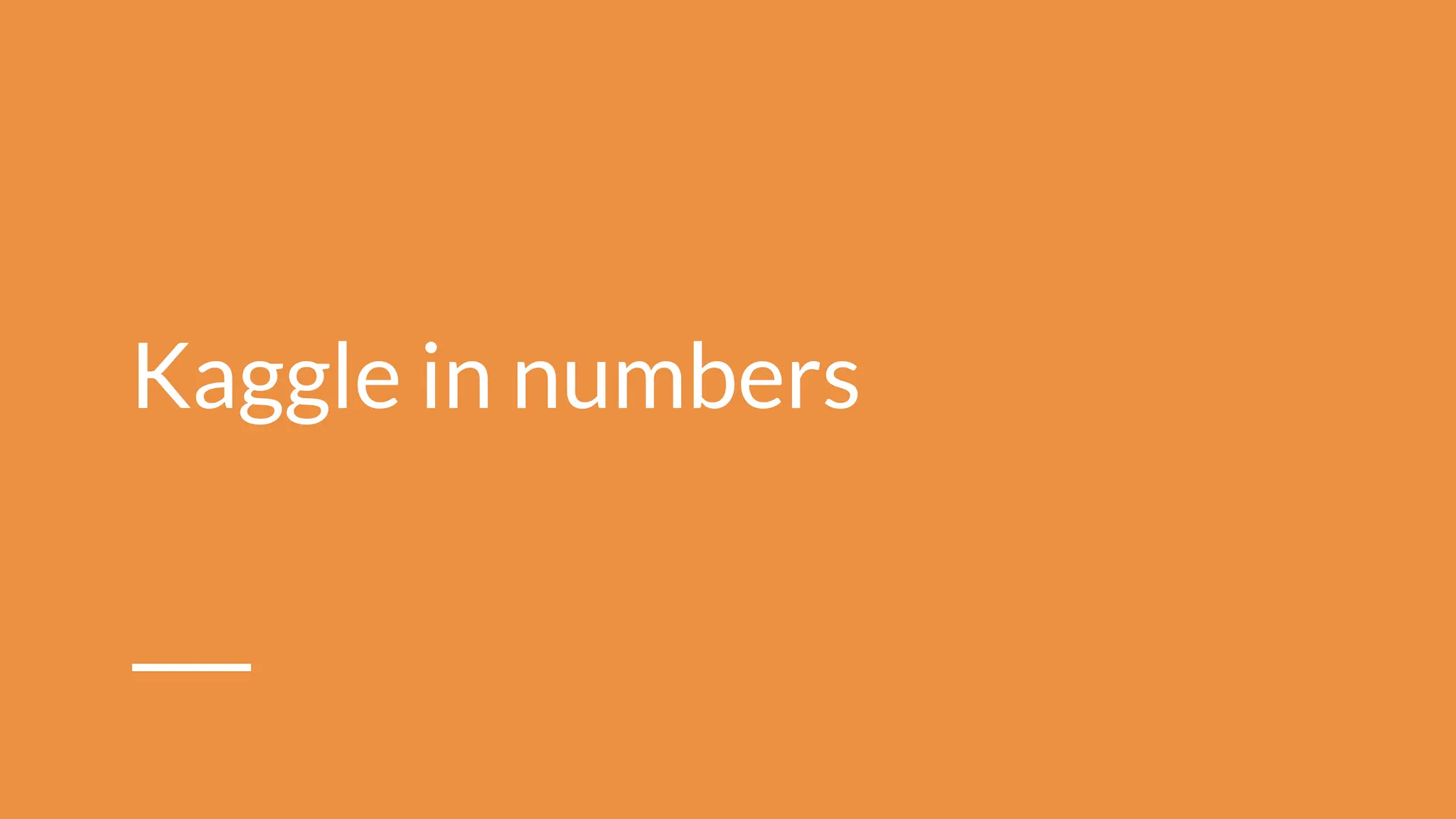 Kaggle in numbers
 
