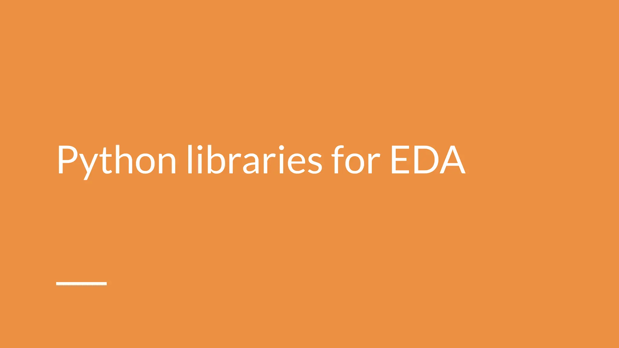 Python libraries for EDA
 