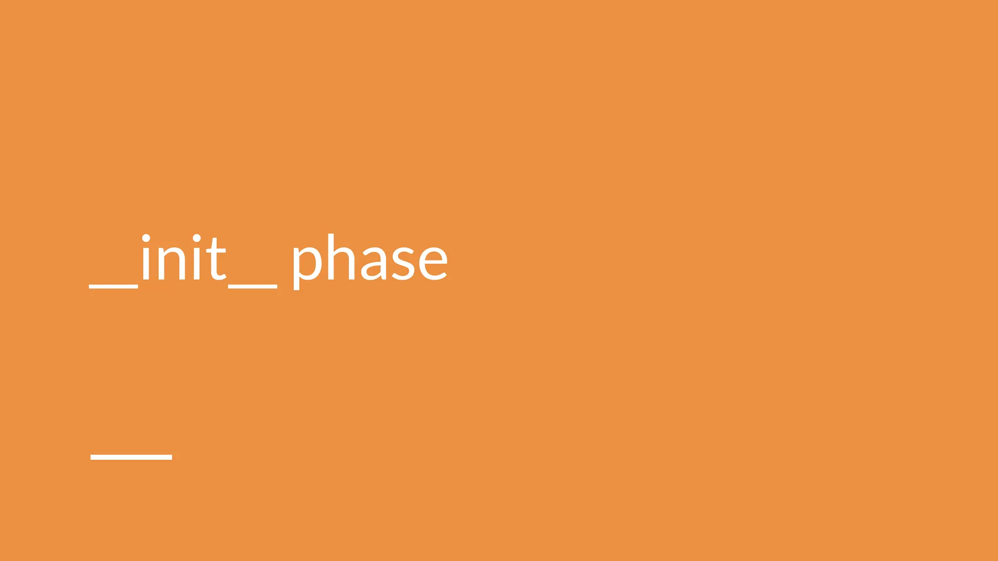 __init__ phase
 