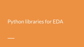 Python libraries for EDA
 