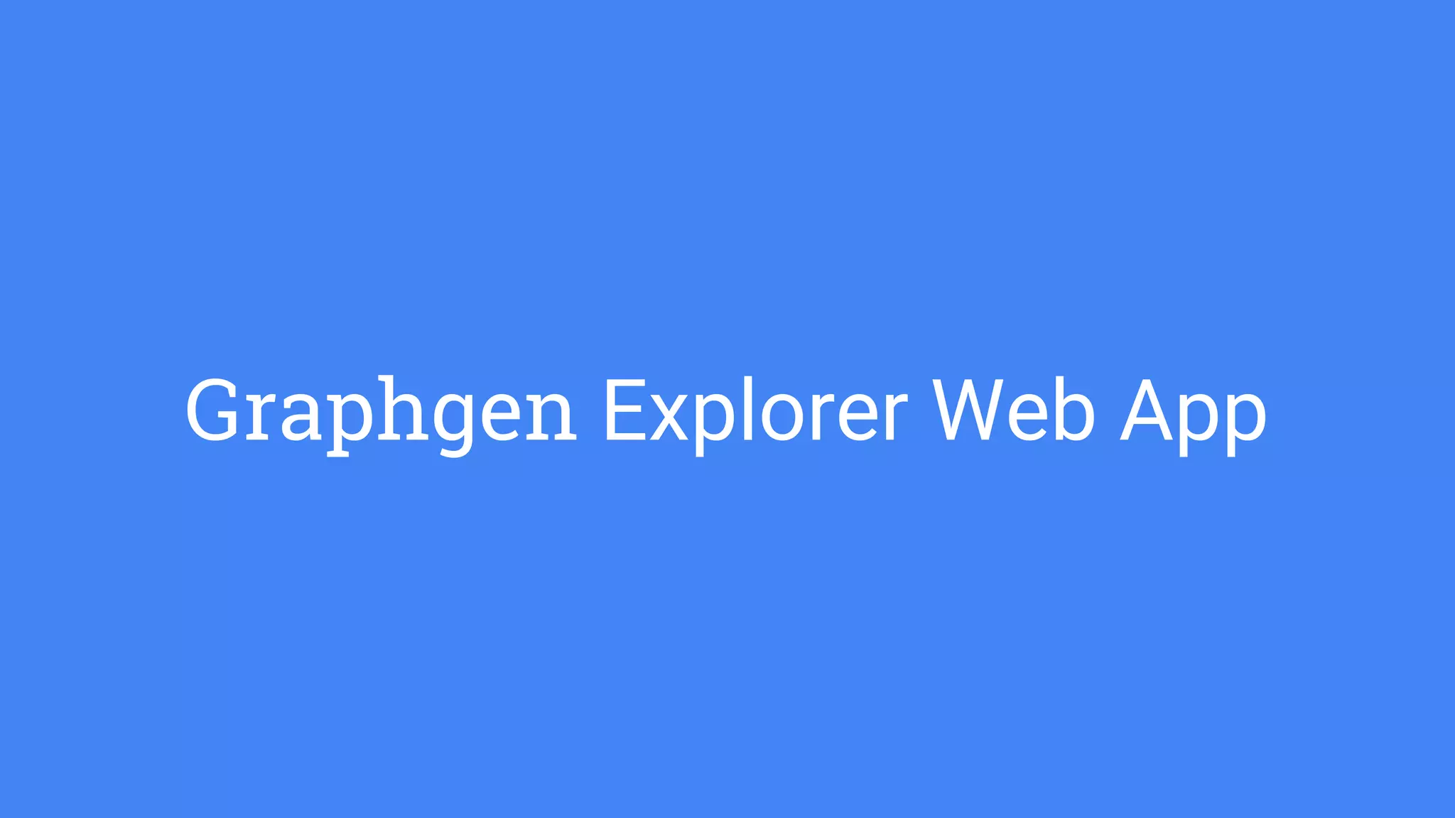 Graphgen Explorer Web App
 