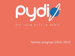 585 000 download strong, award winning open
source ﬁle sharing platform ajaXplorer
is now Pydio - Put Your Data In Orbit!
January 2014
Partner program 2014-2015
 