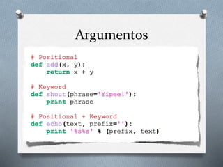 Argumentos
 