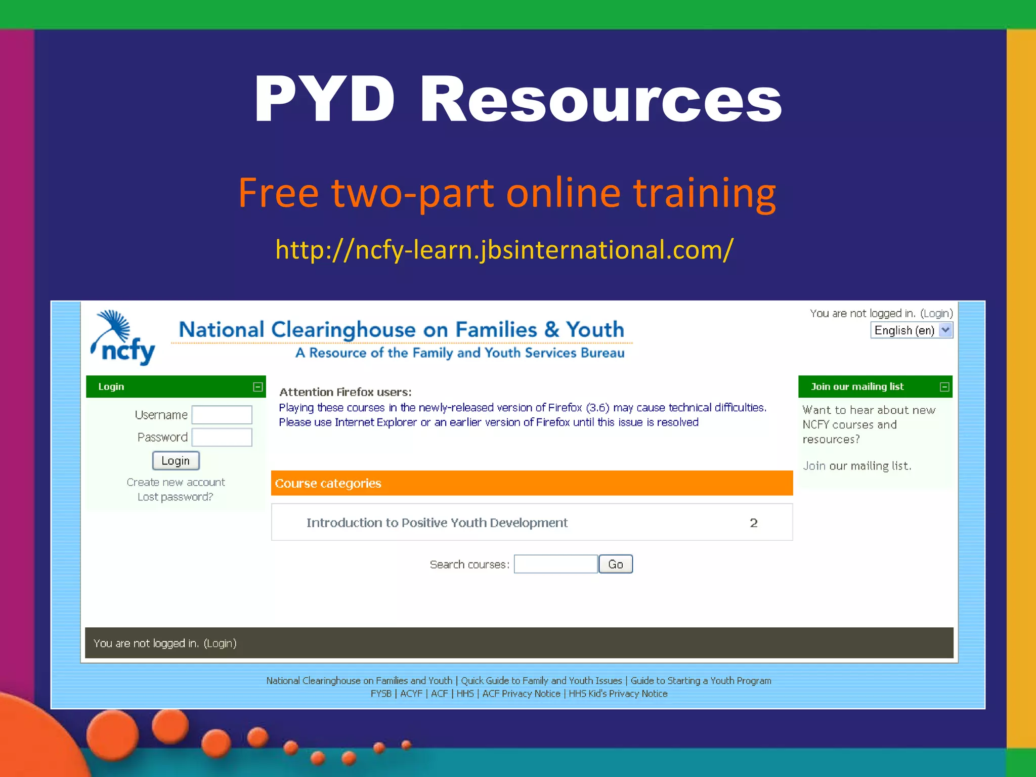 PYD Resources Free two-part online training http://ncfy-learn.jbsinternational.com/ 