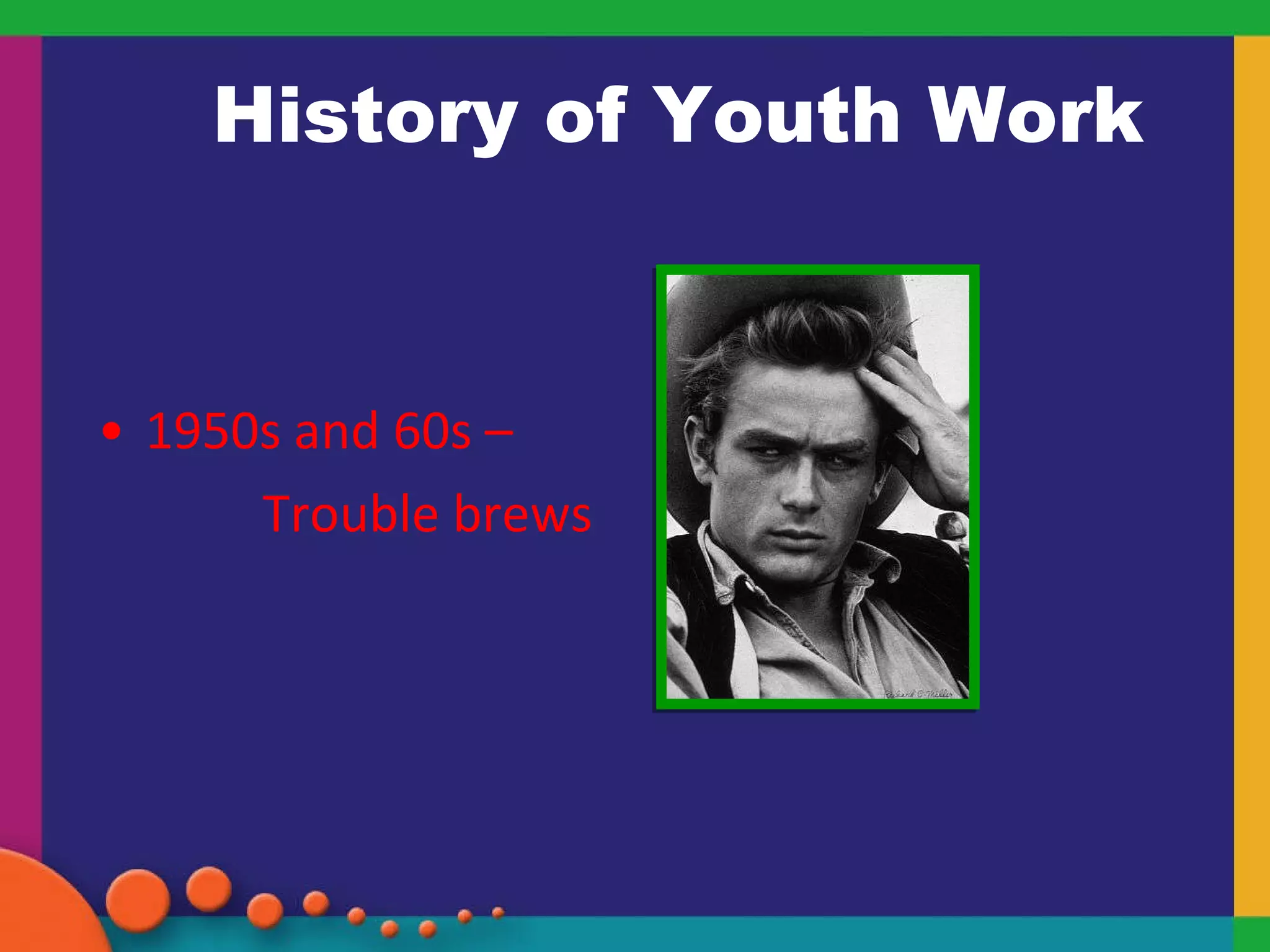 History of Youth Work 1950s and 60s –  Trouble brews 