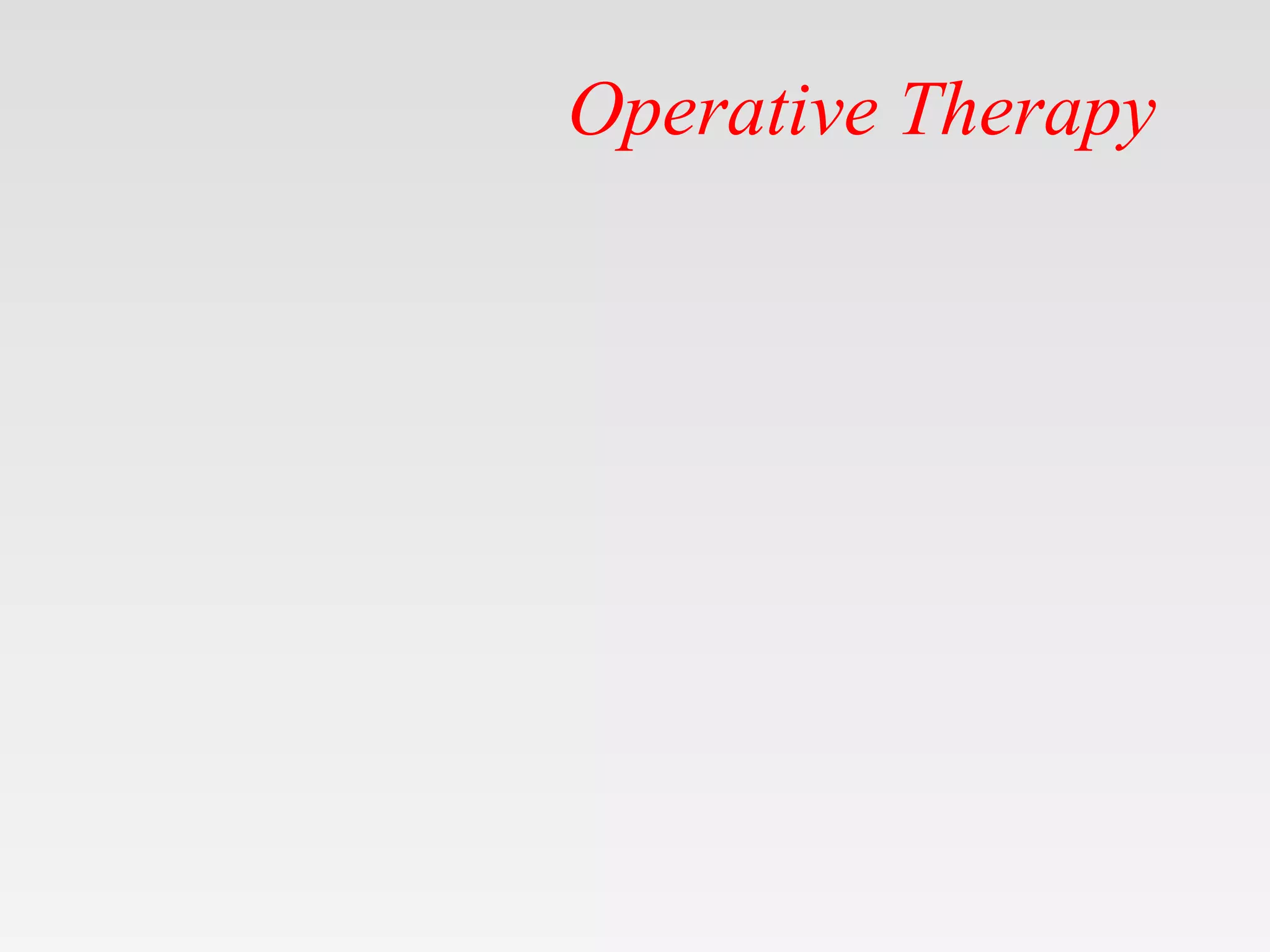 Operative Therapy
 