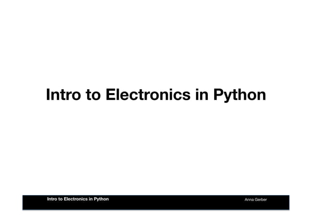 Intro to Electronics in Python | PPT