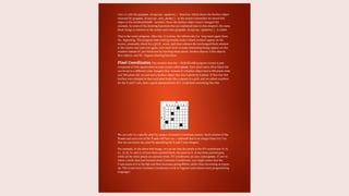 Line 12 calls the pygame.display.update() function, which draws the Surface object
returned by pygame.display.set_mode() to the screen (remember we stored this
object in the DISPLAYSURF variable). Since the Surface object hasn’t changed (for
example, by some of the drawing functions that are explained later in this chapter), the same
black image is redrawn to the screen each time pygame.display.update() is called.
That is the entire program. After line 12 is done, the inﬁnite while loop starts again from
the beginning. This program does nothing besides make a black window appear on the
screen, constantly check for a QUIT event, and then redraws the unchanged black window
to the screen over and over again. Let’s learn how to make interesting things appear on this
window instead of just blackness by learning about pixels, Surface objects, Color objects,
Rect objects, and the Pygame drawing functions.
Pixel Coordinates The window that the ―HelloWorldǁ program creates is just
composed of little square dots on your screen called pixels. Each pixel starts oﬀ as black but
can be set to a diﬀerent color. Imagine that instead of a Surface object that is 400 pixels wide
and 300 pixels tall, we just had a Surface object that was 8 pixels by 8 pixels. If that tiny 8x8
Surface was enlarged so that each pixel looks like a square in a grid, and we added numbers
for the X and Y axis, then a good representation of it could look something like this:
We can refer to a speciﬁc pixel by using a Cartesian Coordinate system. Each column of the
X-axis and each row of the Y-axis will have an ―addressǁ that is an integer from 0 to 7 so
that we can locate any pixel by specifying the X and Y axis integers.
For example, in the above 8x8 image, we can see that the pixels at the XY coordinates (4, 0),
(2, 2), (0, 5), and (5, 6) have been painted black, the pixel at (2, 4) has been painted gray,
while all the other pixels are painted white. XY coordinates are also called points. If you’ve
taken a math class and learned about Cartesian Coordinates, you might notice that the
Y-axis starts at 0 at the top and then increases going down, rather than increasing as it goes
up. This is just how Cartesian Coordinates work in Pygame (and almost every programming
language).
 