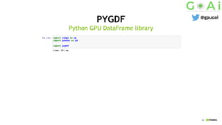 26
PYGDF @gpuoai
Python GPU DataFrame library
 