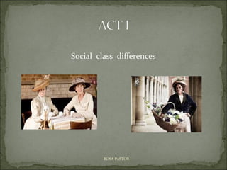 Social class differences

ROSA PASTOR

 