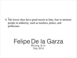 IB Lang. & Lit.
Feb, 2014
Felipe De la Garza
 