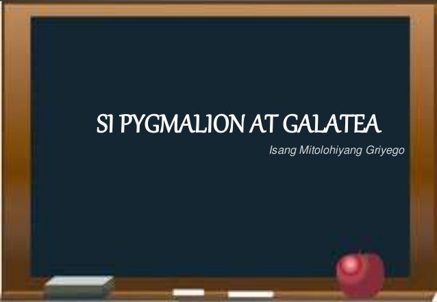 Si Pygmalion At Galatea