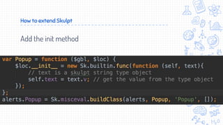 How to extend Skulpt
That’s it. Complete code:
 