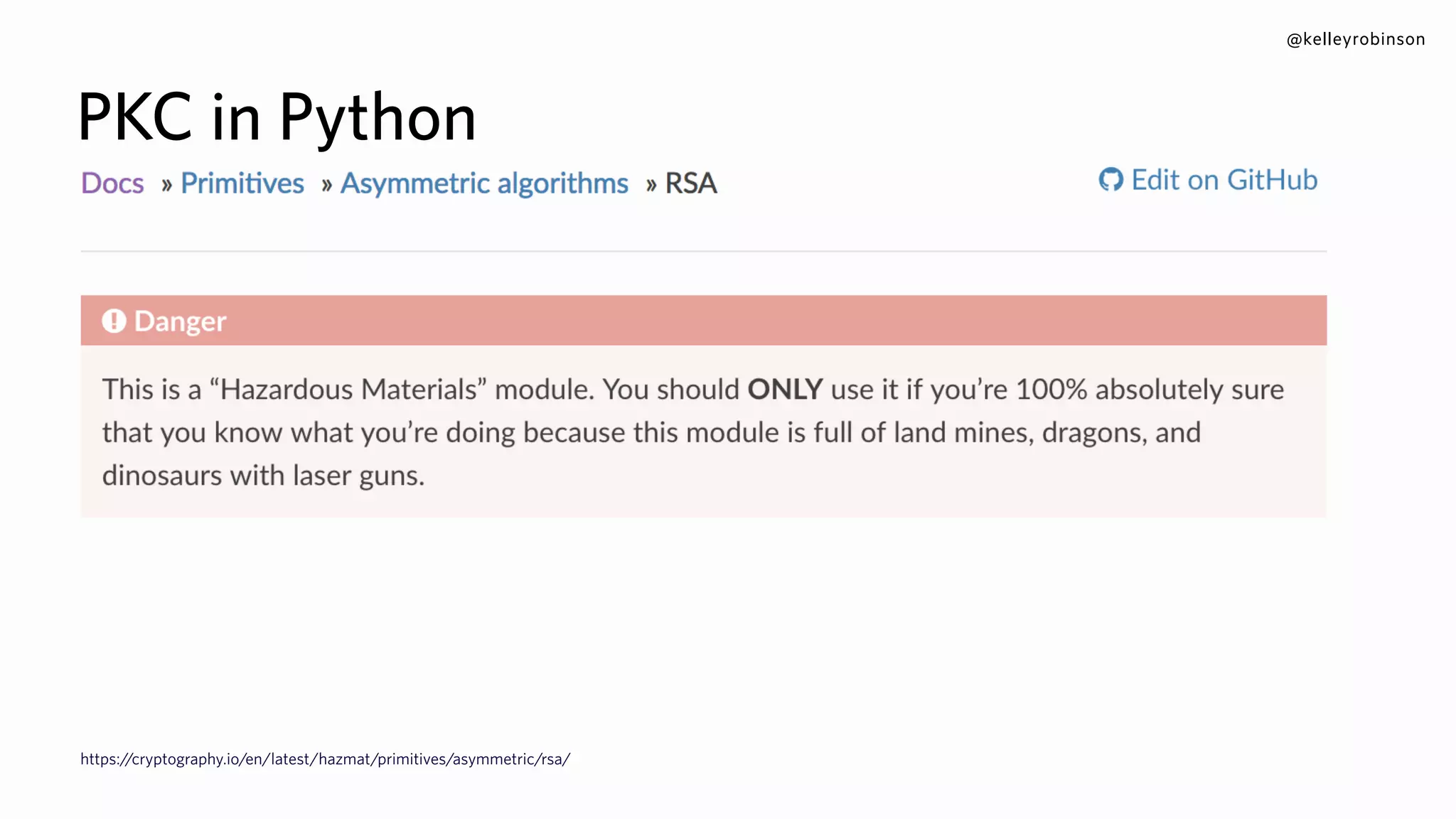 @kelleyrobinson
PKC in Python
https://cryptography.io/en/latest/hazmat/primitives/asymmetric/rsa/
 