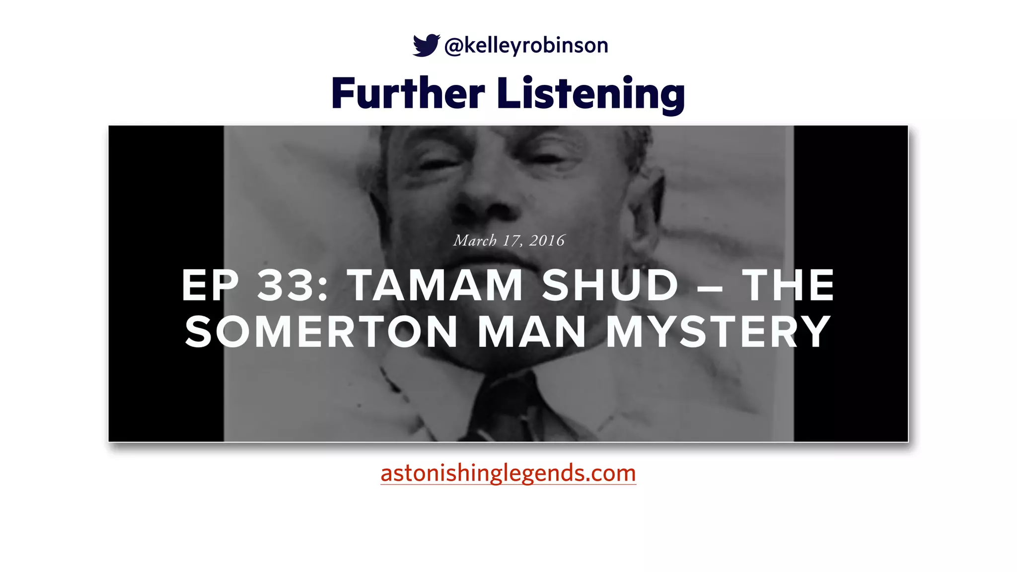 @kelleyrobinson
astonishinglegends.com
Further Listening
 