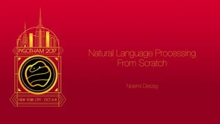 Natural Language Processing
From Scratch
Noemi Derzsy
 