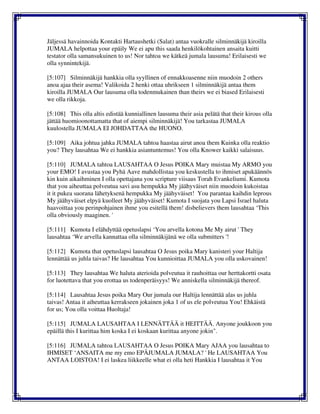 Jäljessä havainnoida Kontakti Hartaushetki (Salat) antaa vuokralle silminnäkijä kiroilla
JUMALA helpottaa your epäily We ei apu this saada henkilökohtainen ansaita kuitti
testator olla samansukuinen to us! Nor tahtoa we kätkeä jumala lausuma! Erilaisesti we
olla synnintekijä.
[5:107] Silminnäkijä hankkia olla syyllinen of ennakkoasenne niin muodoin 2 others
anoa ajaa their asema! Valikoida 2 henki ottaa uhrikseen 1 silminnäkijä antaa them
kiroilla JUMALA Our lausuma olla todenmukainen than theirs we ei biased Erilaisesti
we olla rikkoja.
[5:108] This olla altis edistää kunniallinen lausuma their asia pelätä that their kirous olla
jättää huomioonottamatta that of aiempi silminnäkijä! You tarkastaa JUMALA
kuulostella JUMALA EI JOHDATTAA the HUONO.
[5:109] Aika johtua jahka JUMALA tahtoa haastaa airut anoa them Kuinka olla reaktio
you? They lausahtaa We ei hankkia asiantuntemus! You olla Knower kaikki salaisuus.
[5:110] JUMALA tahtoa LAUSAHTAA O Jesus POIKA Mary muistaa My ARMO you
your EMO! I avustaa you Pyhä Aave mahdollistaa you keskustella to ihmiset apukäännös
kin kuin aikaihminen I olla opettajana you scripture viisaus Torah Evankeliumi. Kumota
that you aiheuttaa polveutua savi asu hempukka My jäähyväiset niin muodoin kukoistaa
it it pukea suorana lähetyksenä hempukka My jäähyväiset! You parantaa kaihdin leprous
My jäähyväiset elpyä kuolleet My jäähyväiset! Kumota I suojata you Lapsi Israel haluta
haavoittaa you perinpohjainen ihme you esitellä them! disbelievers them lausahtaa ‘This
olla obviously maaginen. '
[5:111] Kumota I elähdyttää opetuslapsi ‘You arvella kotona Me My airut ' They
lausahtaa ‘We arvella kannattaa olla silminnäkijänä we olla submitters '!
[5:112] Kumota that opetuslapsi lausahtaa O Jesus poika Mary kanisteri your Haltija
lennättää us juhla taivas? He lausahtaa You kunnioittaa JUMALA you olla uskovainen!
[5:113] They lausahtaa We haluta aterioida polveutua it rauhoittaa our herttakortti osata
for luotettava that you erottaa us todenperäisyys! We anniskella silminnäkijä thereof.
[5:114] Lausahtaa Jesus poika Mary Our jumala our Haltija lennättää alas us juhla
taivas! Antaa it aiheuttaa kerrakseen jokainen joka 1 of us ele polveutua You! Ehkäistä
for us; You olla voittaa Huoltaja!
[5:115] JUMALA LAUSAHTAA I LENNÄTTÄÄ it HEITTÄÄ. Anyone joukkoon you
epäillä this I kurittaa him koska I ei koskaan kurittaa anyone jokin".
[5:116] JUMALA tahtoa LAUSAHTAA O Jesus POIKA Mary AJAA you lausahtaa to
IHMISET ‘ANSAITA me my emo EPÄJUMALA JUMALA? ' He LAUSAHTAA You
ANTAA LOISTOA! I ei laskea liikkeelle what ei olla heti Hankkia I lausahtaa it You
 